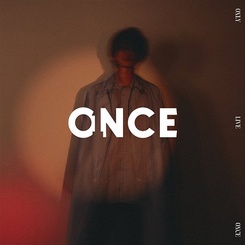 ONLY LIVE ONCE Once