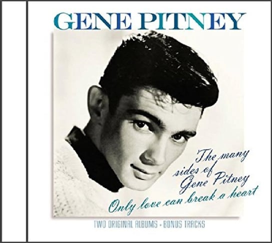 Only Love Can Break A Heart + The Many Sides Of Gene Pitney Plus Bonus Tracks (Remastered) Pitney Gene