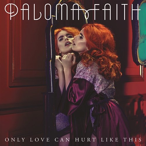 Only Love Can Hurt Like This (Remixes) Paloma Faith