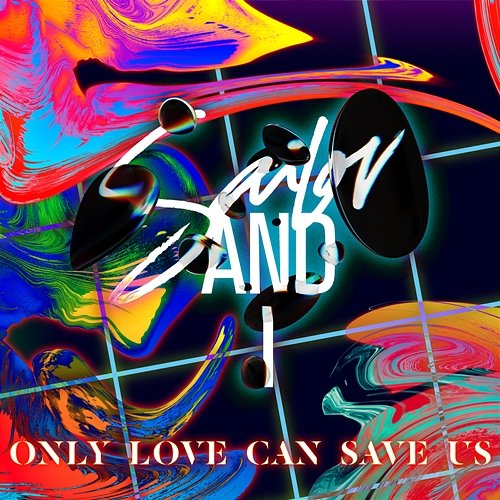Only Love Can Save Us Sailor & I