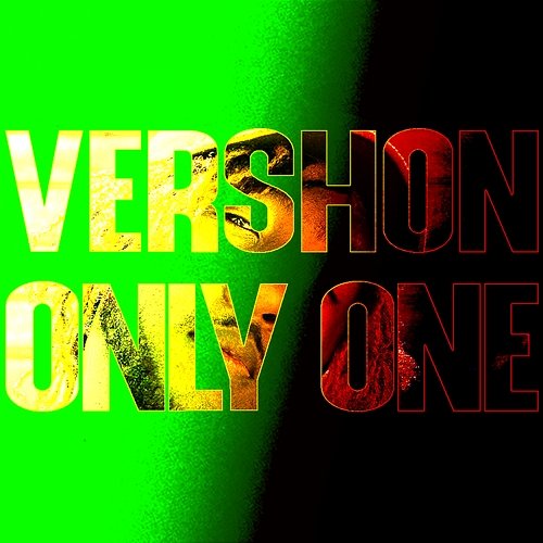 Only One Vershon