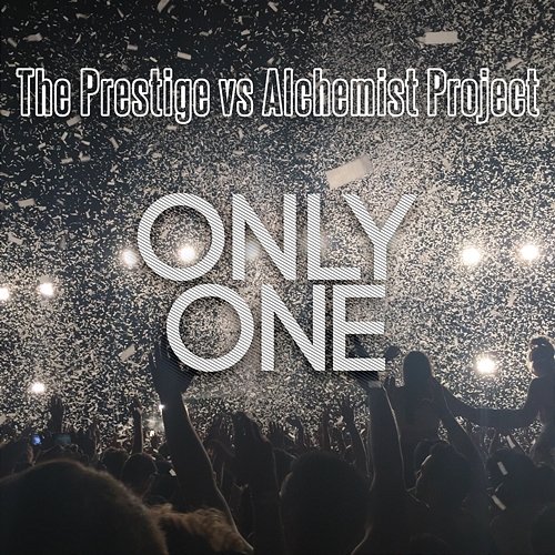 Only One The Prestige, Alchemist Project