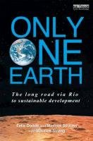 Only One Earth: The Long Road Via Rio to Sustainable Development Dodds Felix, Strauss Michael, Earth Media