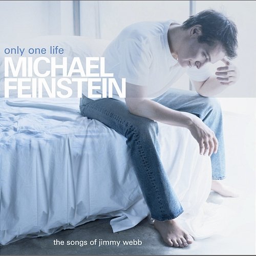 Only One Life - The Songs Of Jimmy Webb Michael Feinstein