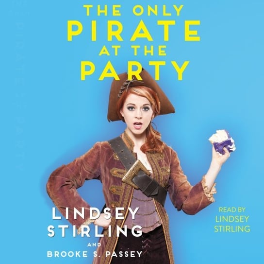 Only Pirate at the Party Passey Brooke S., Lindsey Stirling