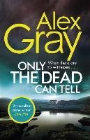Only the Dead Can Tell Gray Alex