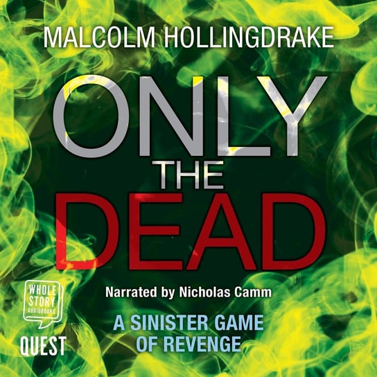 Only the Dead (DCI Bennett Book 1) Malcolm Hollingdrake