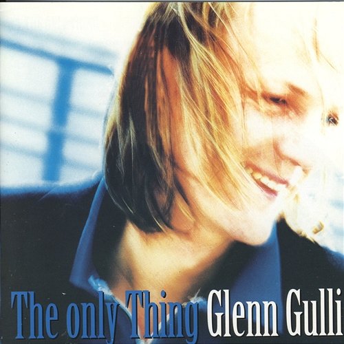 Only Thing The Glenn Gulli