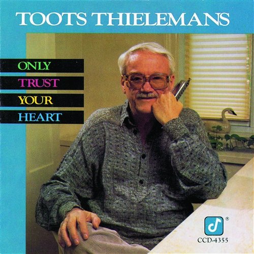 Only Trust Your Heart Toots Thielemans