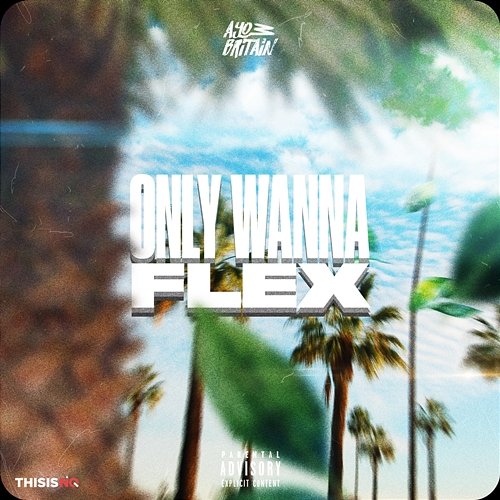 Only Wanna Flex Ayo Britain