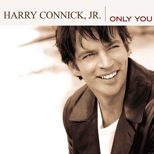 Only You Harry Connick Jr.