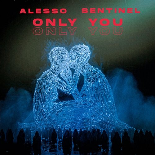 Only You Alesso, Sentinel