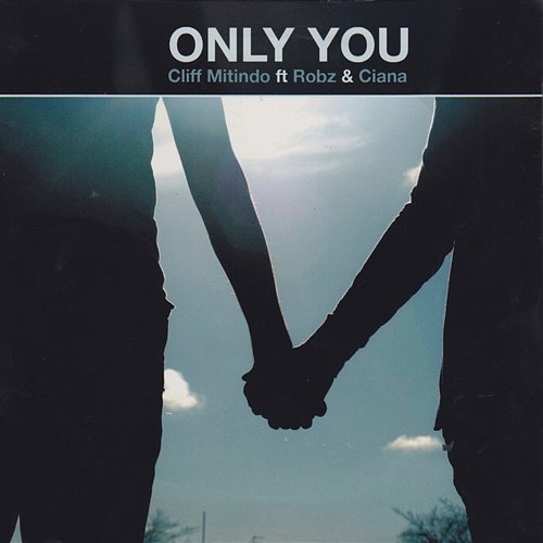 Only You Cliff Mitindo feat. Robz & Ciana