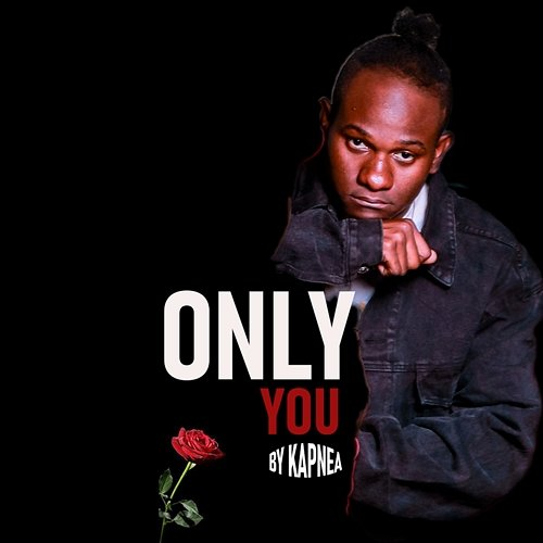 Only You Kapnea