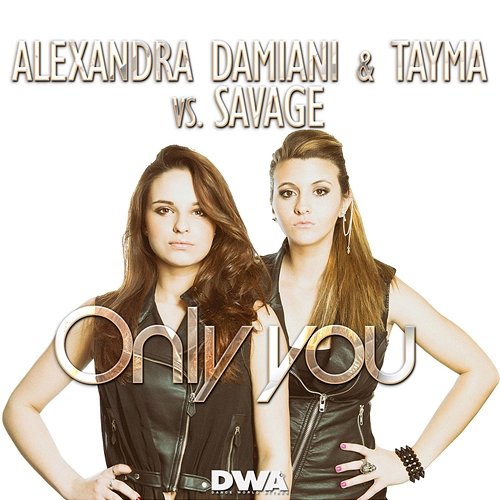 Only You Tayma, Savage, Alexandra Damiani