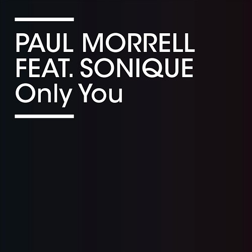 Only You (feat. Sonique) Paul Morrell