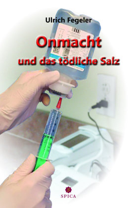 Onmacht und das tödliche Salz Spica Verlags- & Vertriebs GmbH