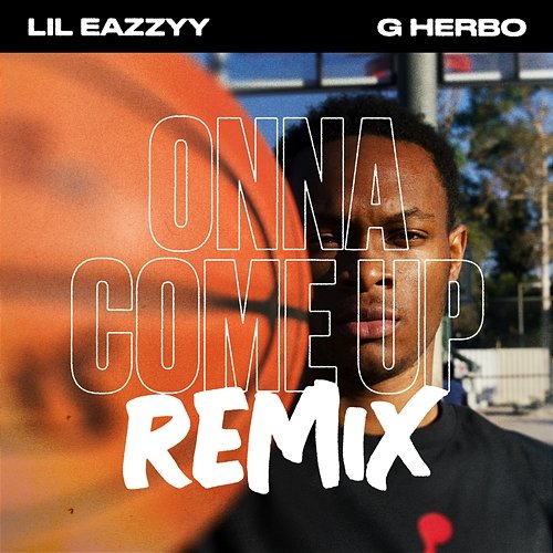 Onna Come Up Lil Eazzyy feat. G Herbo