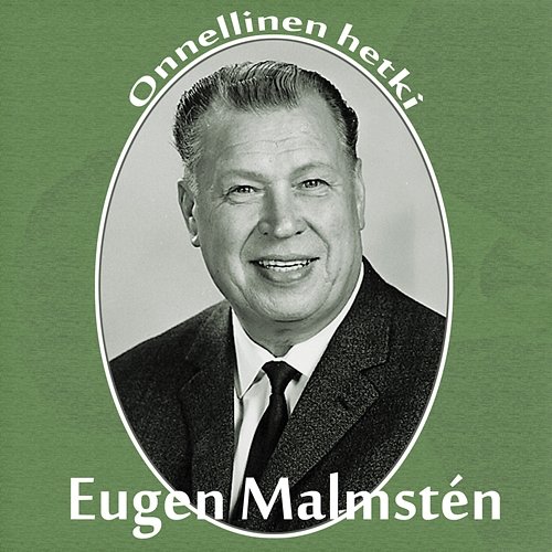 Onnellinen hetki Eugen Malmstén