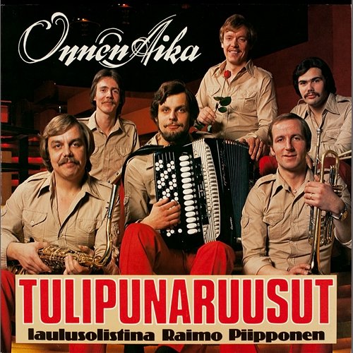 Onnen aika Tulipunaruusut ja Raimo Piipponen