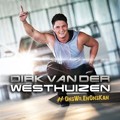 #OnsWilEnOnsKan Dirk van der Westhuizen