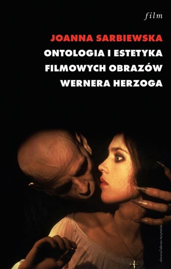 Ontologia i estetyka filmowych obrazów Wernera Herzoga Sarbiewska Joanna