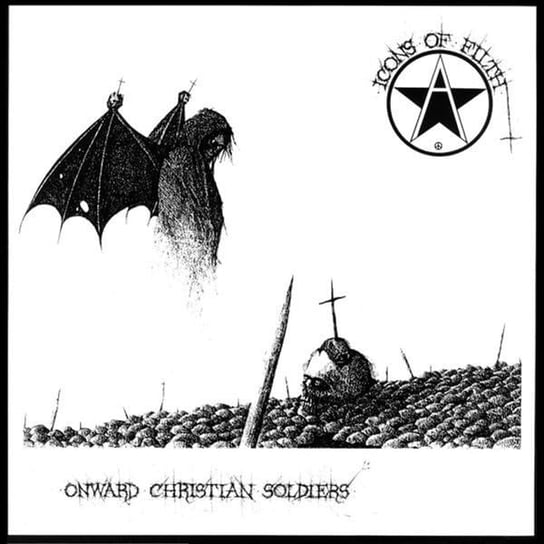 Onward Christian Soldiers Icons of Filth