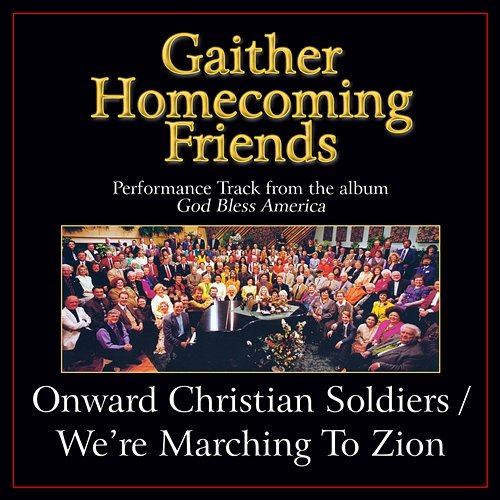 Onward Christian Soldiers / We're Marching To Zion Bill & Gloria Gaither