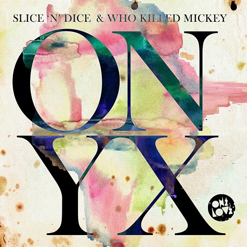 Onyx Slice N Dice, WhoKilledMickey