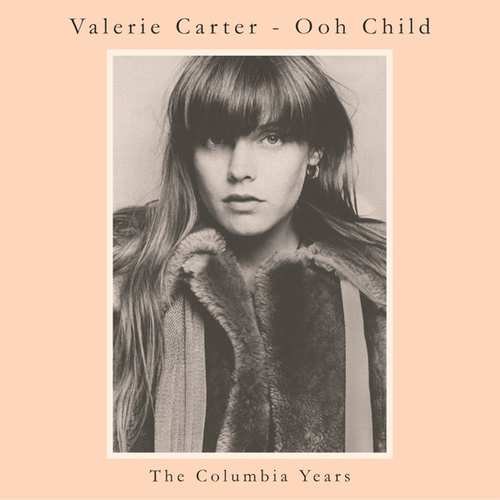 Ooh Child: the Columbia Years Valerie Carter