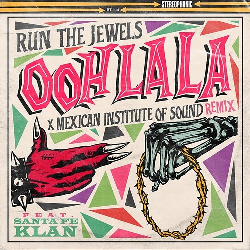 ooh la la Run The Jewels, EL-P, & Killer Mike feat. Santa Fe Klan, Mexican Institute Of Sound