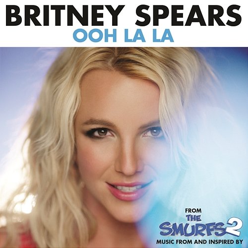 Ooh La La (from "The Smurfs 2") Britney Spears