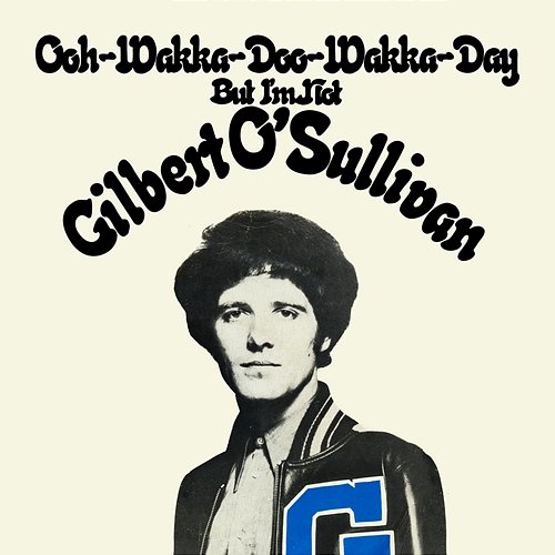 But I'm Not Gilbert O'Sullivan