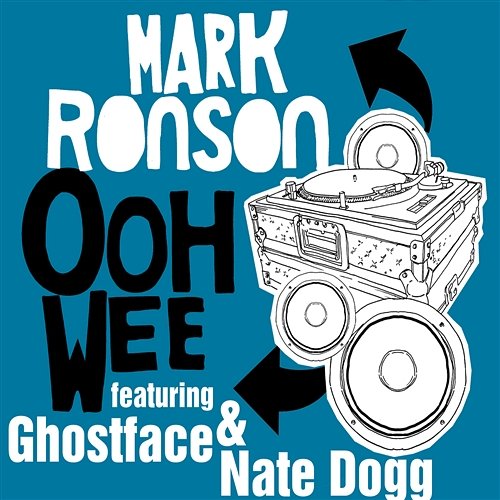Ooh Wee Mark Ronson feat. Ghostface Killah, Nate Dogg, Trife, Saigon