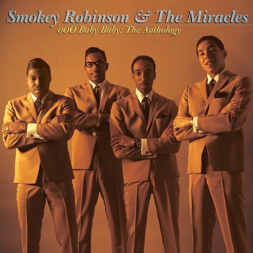 Ooo Baby Baby: The Anthlogy Smokey Robinson & The Miracles