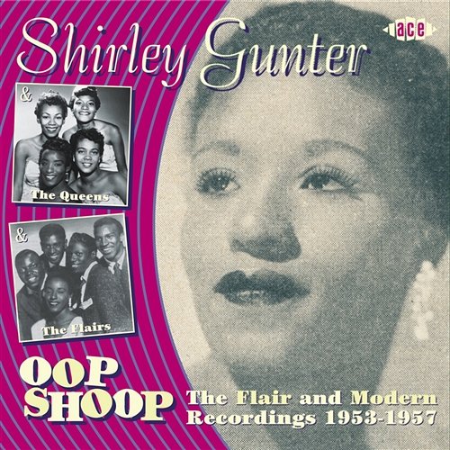 Oop Shoop: The Flair And Modern Recordings 1953-1957 Shirley Gunter
