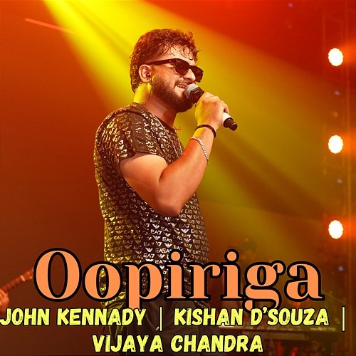 Oopiriga John Kennady, Vijaya Chandra & Kishan D’Souza