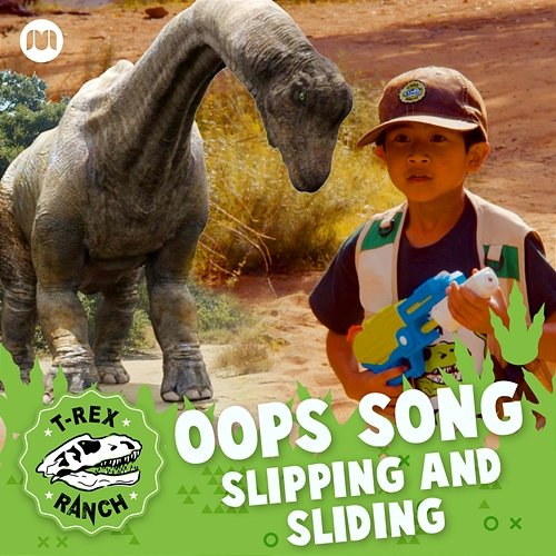 Oops Song - Slipping and Sliding T-Rex Ranch
