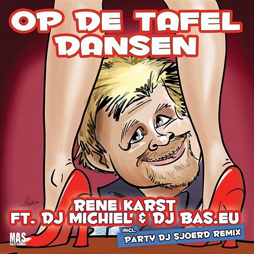 Op De Tafel Dansen René Karst feat. DJ Bas.eu, DJ Michiel