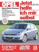 Opel Astra / Astra Caravan - Jetzt helfe ich mir selbst Korp Dieter