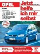 Opel Zafira ab Modelljahr 1999. Jetzt helfe ich mir selbst Korp Dieter