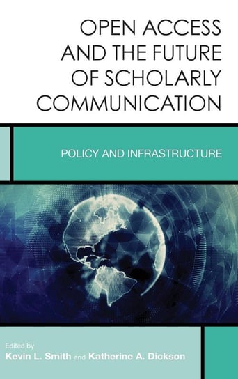 Open Access and the Future of Scholarly Communication Smith