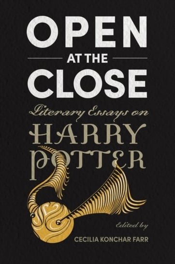 Open at the Close: Literary Essays on Harry Potter Opracowanie zbiorowe