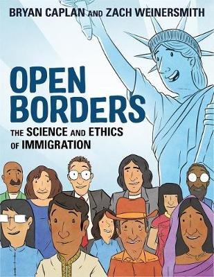 Open Borders: The Science and Ethics of Immigration Caplan Bryan