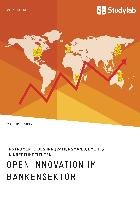 Open Innovation im Bankensektor. Instrumente des Innovationsmanagements in Kreditinstituten Hrupin Maksim