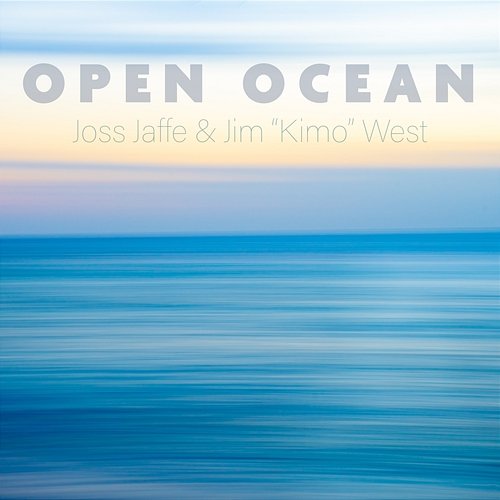 Open Ocean Joss Jaffe & Jim "Kimo" West