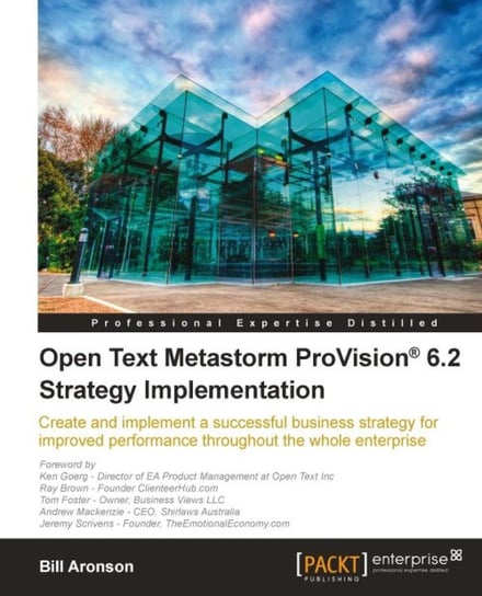 Open Text Metastorm ProVision 6.2 Strategy Implementation Bill Aronson