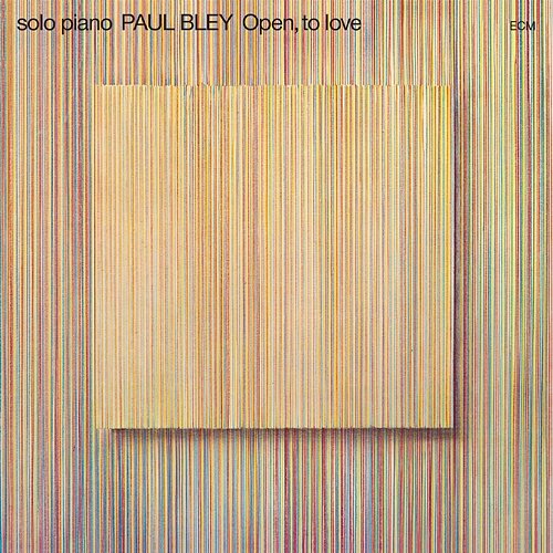 Open, To Love Paul Bley