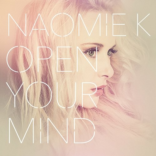 Open Your Mind Naomie K