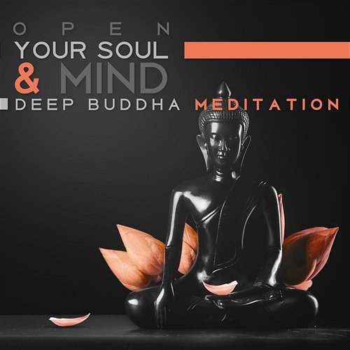 Open Your Soul & Mind: Deep Buddha Meditation, Best Relaxing Music for Yoga Poses, Concentration with Mindfulness Meditation, Sounds of Nature for Study and Stress Relief Thinking Music World